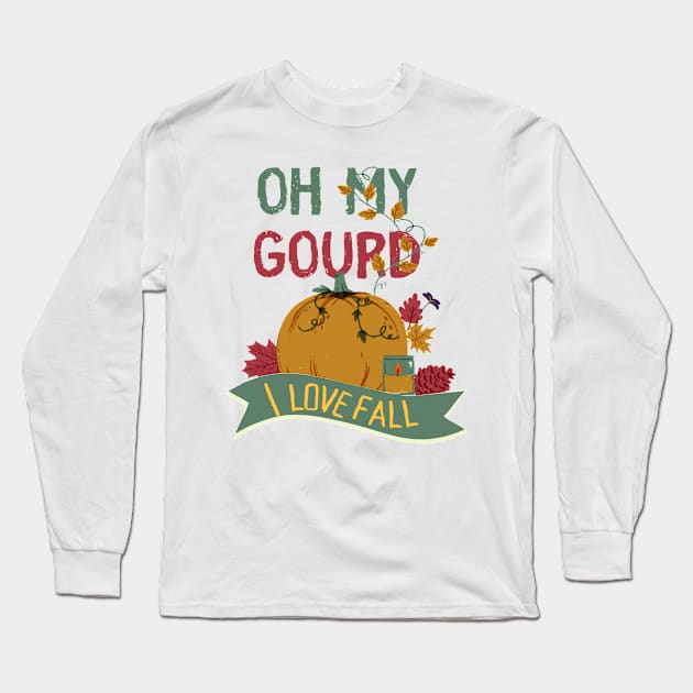 Fall pumpkin pun - Oh my gourd I love fall Long Sleeve T-Shirt by shmoart
